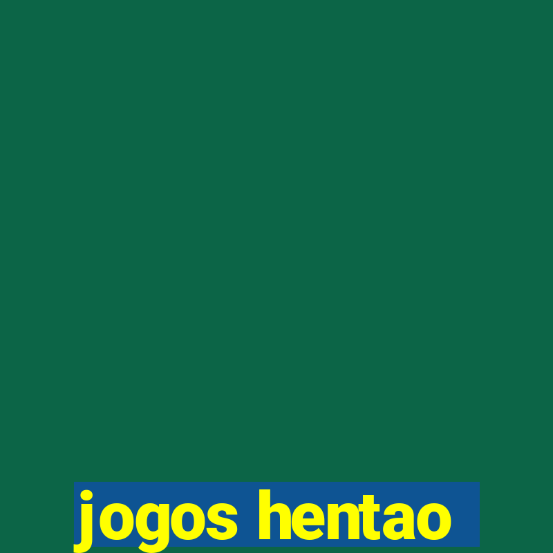 jogos hentao